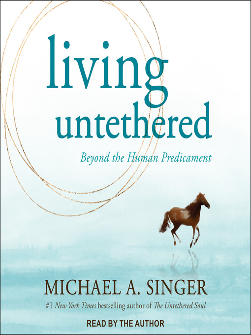 Title details for Living Untethered by Michael A. Singer - Wait list